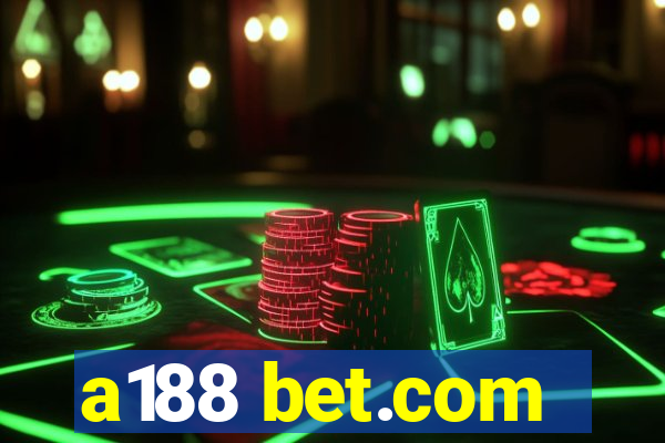 a188 bet.com